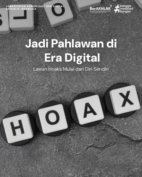 Jadi Pahlawan di Era Digital, Lawan Hoaks Mulai dari Diri Sendiri